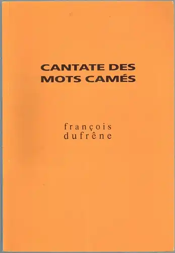 Dufrêne, Francois: Cantate des mots camés
 Villeneuve d'Ascq, Musée d'Art Moderne, 1988. 