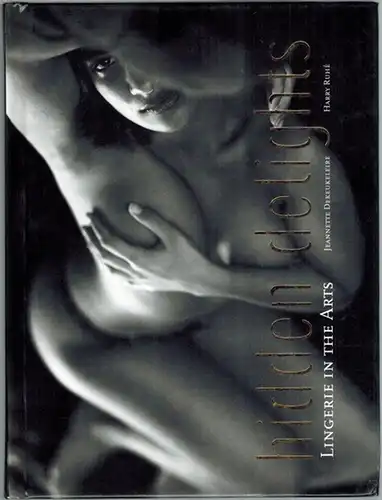 Dekeukeleire, Jeannette; Ruhé, Harry: hidden delights - Lingerie in the Arts
 Amsterdam, artKitchen Gallery - Galerie A, (2009). 