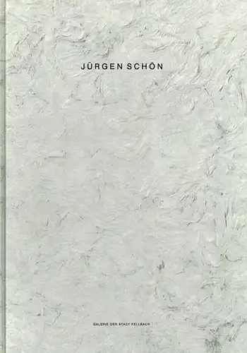 Jürgen Schön. Objekte und Zeichnungen. [Katalog zur Ausstellung] 23. 03. - 19. 05. 2017
 Fellbach, Galerie der Stadt, 2017. 