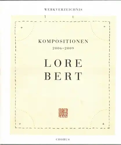 Lore Bert. Kompositionen 2006 - 2009. Werkverzeichnis
 Mainz, Chorus, (2009). 