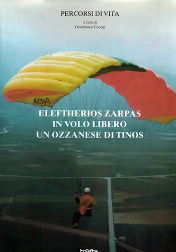 Cocchi, Gianfranco (Hg.): Eleftherios Zarpas. In volo libero un ozzanese di tinos
 Bologna, Edizioni Tipoarte, September 2001. 