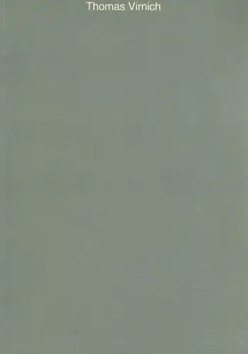 Thomas Virnich. Stüdtische Kunsthalle Düsseldorf 10. Juni bis 16. Juli 1989. [Ausstellungskatalog]
 Düsseldorf, Städtische Kunsthalle, 1989. 