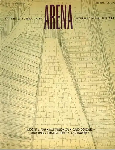 Arena. International Aart - Internacional del Arte. Num. 2. [ARCO '89 & IVAM - Paul Virilio - ZAJ - Curro Conzález - Yoko Ono - Francesc Torres - Artschwager]
 Madrid, Arena, Abril 1989. 