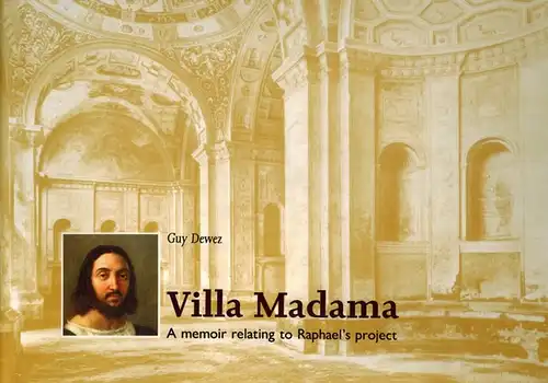 Dewez, Guy: Villa Madama. A memoir relating to Raphael's project
 New York, Princeton Architectural Press, 1993. 