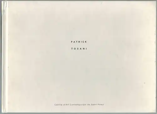 Patrick Tosani - Ongles. [Ausstellungskatalog] du 21 octobre au 20 décembre 1995
 Saint-Priest, Centre d'Art Contemporain, 1995. 