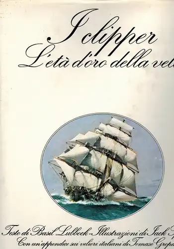 Lubbock, Basil: I clipper. L'età d'oro della vela. Illustrazioni die Jack Spurling. Presentazione die Alan Villiers. Con un'appendice sui velieri italiani di Tomaso Gropallo
 Milano, Rizzoli, (1976). 