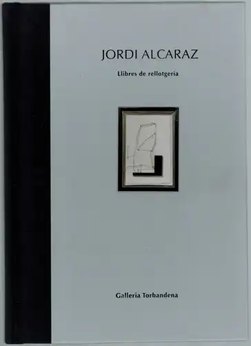 Jordi Alcaraz. Llibres de rellotgeria. [Ausstellungskatalog] 30 marzo / 12 maggio 2018
 Trieste, Galleria Torbandena, 2018. 