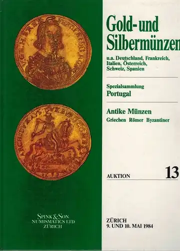 Gold- und Silbermünzen, u. a. Deutschland, Frankreich, Italien, Österreich, Schweiz, Spanien. [Katalog zur] Auktion 13. 9. und 10. Mai 1984
 Zürich, Spink & Son Numismatics 1984. 