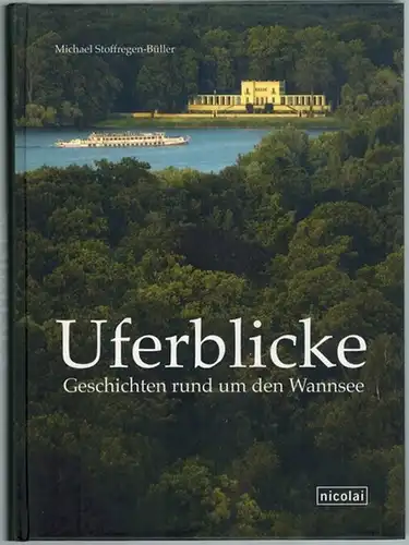 Stoffregen-Büller, Michael: Uferblicke. Geschichten rund um den Wannsee
 Berlin, Nicolai, (2014). 