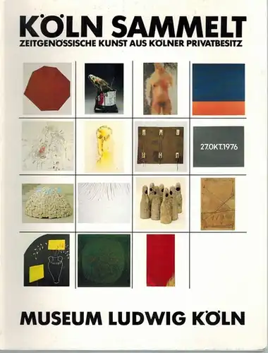 Köln sammelt. Zeitgenössische Kunst aus Kölner Privatbesitz. [Ausstellungskatalog] 5. November bis 11. Dezember 1988
 Köln, Stadt - Museum Ludwig, 1988. 
