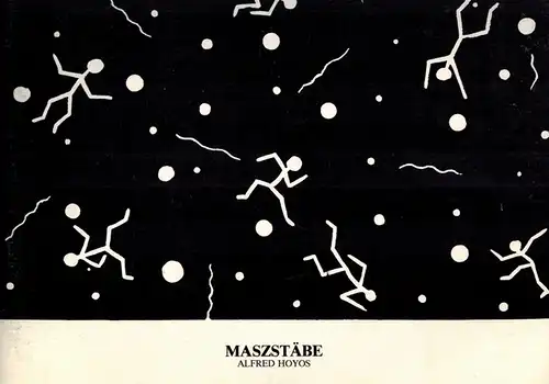 Eltz, J: Alfred Hoyos. Maszstäbe [Maßstäbe]
 Fuschl am See, Alfred Hoyos, ohne Jahr 1987 oder wenig später. 