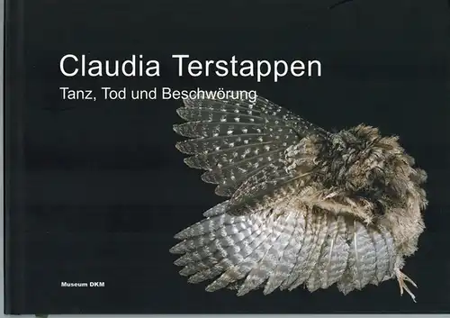 Terstappen, Claudia: Tanz, Tod und Beschwörung. Ritual, death and incantation
 Duisburg, Museum DKM, 2012. 