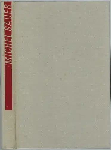 Michel Sauer. Publikation  anläßlich der Austellung  19. Mai bis 19. Juni 1988
 Düsseldorf, Kunstverein für die Rheinlande und Westfalen, 1988. 