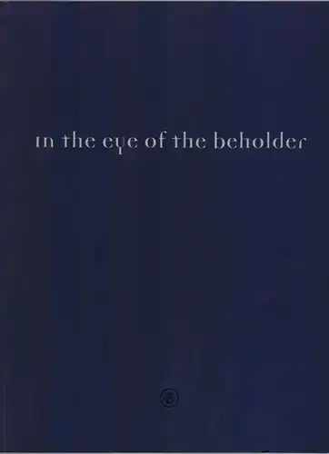 in the eye of the beholder. The portrayal of women in art over the past 200 years. 2 December 1997 - 31 January 1998
 London, Blains Fine Art, 1997. 