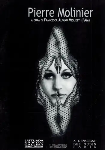 Pierre Molinier a cura di Francesca Alfano Miglietti. Inaugurazione 23 magio 2001. 24 maggio - 18 settembre 2001
 Milano, Lattuada Pardo Gallery, 2001. 