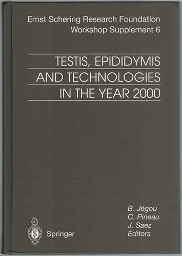 Jégou, B.; Pineau, C.; Saez, J. (Hg.): Testis, Epididymis and Technologies in the Year 2000. 11th European Workshop on Molecular and Cellular Endocrinology of the...