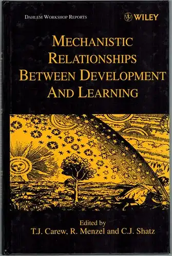 Carew, T. J.; Menzel, R.; Shatz, C. J. (Hg.): Mechanistic Relationships between Development and Learning. Report of the Dahlem Workshop  Berlin, January 19...