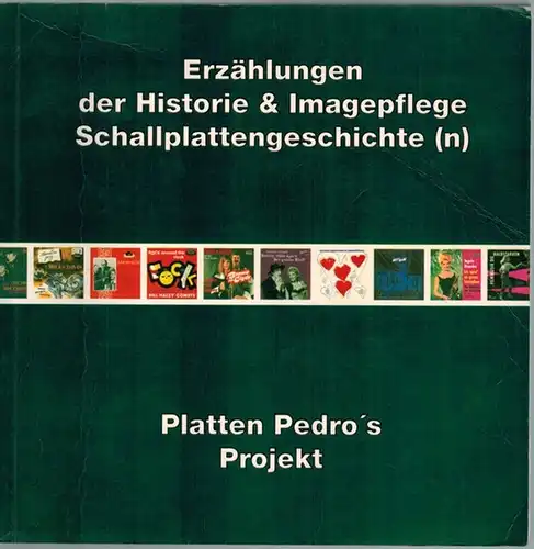 Patzek, Peter (genannt Platten Pedro): Erzählungen der Historie & Imagepflege. Schallplattengeschichte(n). Mutmaßungen, Verrisse & Halbwahrheiten eines kritischen Menschen zum Jahrhundert der Schallplatte. Erste Auflage
 [Berlin].. 