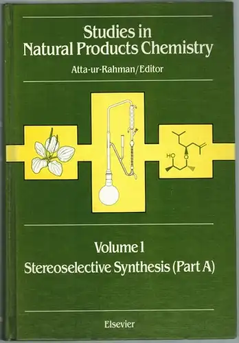 Atta-ur-Rahman (Hg.): Sterioselective Synthesis (Part A). (= Studies in Natural Products Chemistry. Volume 1)
 Amsterdam - Oxford - New York - Tokyo, Elsevier, 1988. 