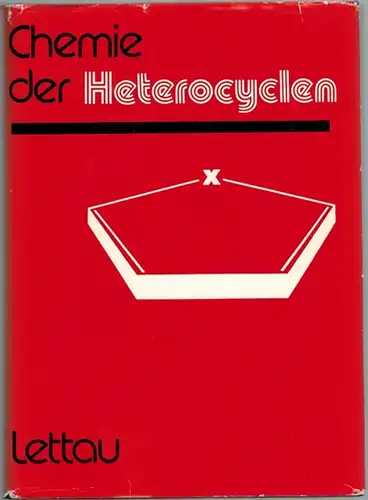 Lettau, Herbert: Chemie der Heterocyclen. Mit 24 Bildern und 54 Tabellen. 1. Auflage
 Leipzig, Deutscher Verlag für Grundstoffindustrie, 1980. 