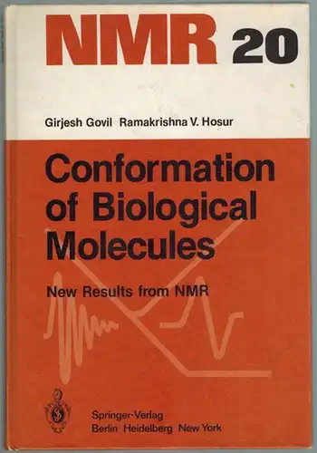 Govil, Girjesh; Hosur, Ramakrishna V: Conformation of Biological Molecules. New Results from NMR. With 92 Figures. [= NMR 20]
 Berlin - Heidelberg - New York, 1982. 