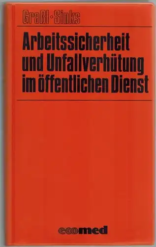 Graßl, Michael; Sinks, Volker: Arbeitssicherheit und Unfallverhütung im öffentlichen Dienst
 Landsberg/Lech, ecomed, (1982). 