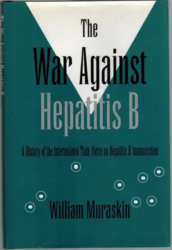 Muraskin, William: The War Against Hepatitis B. A History ot the International Task Force on Hepatits B Immunization
 Philadelphia, University of Pennsylvania Press, 1995. 