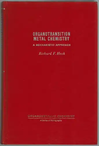 Heck, Richard F: Organotransition Metal Chemistry. A Mechanistic Approach
 New York - London, Academic Press, 1974. 