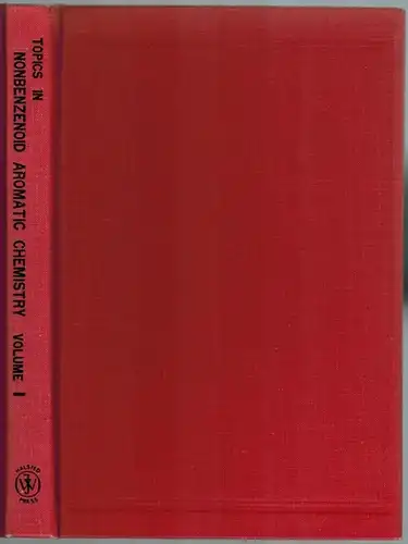 Nozoe, Tetsuo; Breslow, Ronald; Hafner, Klaus; Itô, Shô; Murata, Ichiro (Hg.): Topics in Nonbenzenoid Aromatic Chemistry. Volume I
 New York - London - Sydney - Toronto, John Wiley & Sons, 1973. 