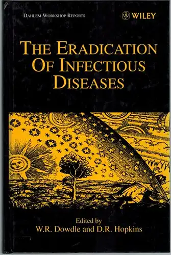 Dowdle, W. R.; Hopkins, D. R. (Hg.): The Eradication of Infectious Diseases. Report of the Dahlem Workshop  Berlin, March 16   22, 1997.. 