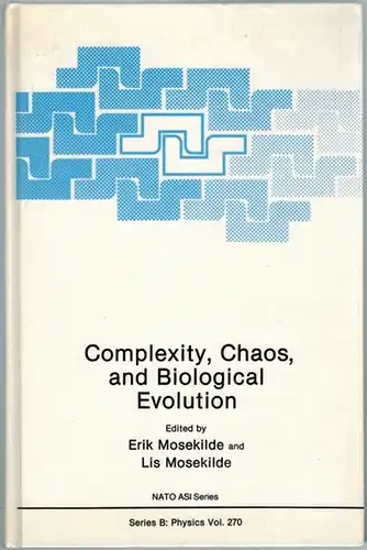 Mosekilde, Erich and Lis: Complexity, Chaos, and Biological Evolution. [= NATO ASI Series B: Physics Vol. 270]
 New York - London, Plenum Press, 1991. 
