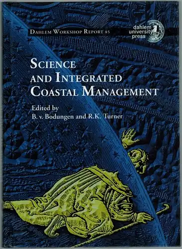 Bodungen, B. von; Turner, R. K. (Hg.): Science and Integrated Coastal Management. Report of th 85th Dahlem Workshop  Berlin, December 12 17, 1999. [= Dahlem Workshop Report 85]
 Berlin, Dahlem University Press, 1999. 