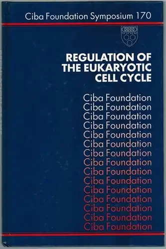 Regulation of the Eukaryotic Cell Cycle. [= Ciba Foundation Symposium 170]
 Chichester - New York - Brisbane - Toronto - Singapore, John Wiley & Sons, 1992. 