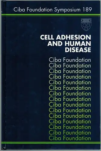 Cell Adhesion and Human Disease. [= Ciba Foundation Symposium 189]
 Chichester - New York - Brisbane - Toronto - Singapore, John Wiley & Sons, 1995. 
