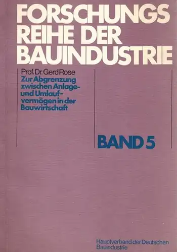 Rose, Gerd: Zur Abgrenzung zwischen nlage- und Umlaufvermögen in der Bauwirtschaft. [= Forschungsreihe der Bauindustrie Band 5]
 Ohne Ort [Frankfurt am Main], Hauptverband der Deutschen Bauindustrie, ohne Jahr [1971]. 