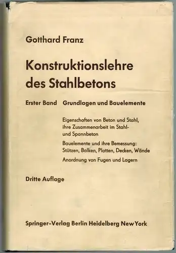 Franz, Gotthard: Konstruktionslehre des Stahlbetons. Erster Band. Grundlagen und Bauelemente. Dritte durchgesehene Auflage
 Berlin - Heidelberg - New York, Springer-Verlag, 1970. 