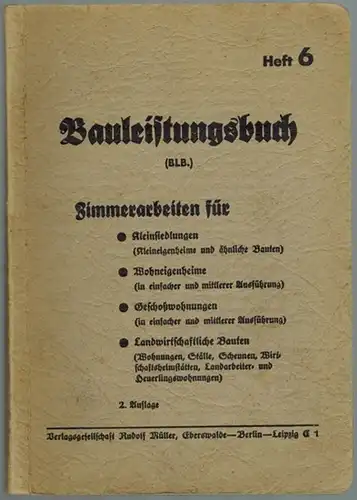 Bauleistungsbuch (BLB.) Heft 6
 Eberswalde - Berlin - Leipzig, Verlagsgesellschaft Rudolf Müller, (15. April 1939). 