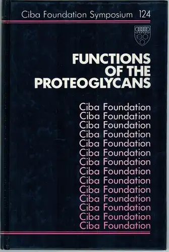 Functions of the Proteoglycans. A Wiley-Interscience Publiation. (= Ciba Foundation Symposium 124)
 Chichester - New York - Brisbane - Toronto - Singapore, John Wiley & Sons, 1986. 