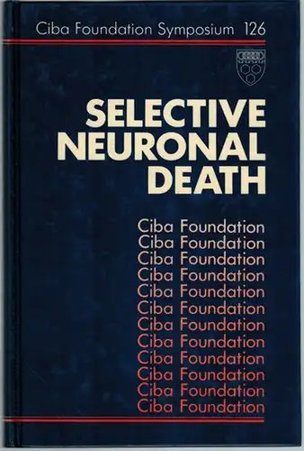 Selective Neuronal Death. A Wiley-Interscience Publiation. (= Ciba Foundation Symposium 126)
 Chichester - New York - Brisbane - Toronto - Singapore, John Wiley & Sons, 1987. 
