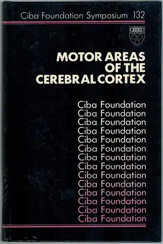 Motor Areas of the Cerebral Cortex. A Wiley-Interscience Publiation. (= Ciba Foundation Symposium 132)
 Chichester - New York - Brisbane - Toronto - Singapore, John Wiley & Sons, 1987. 