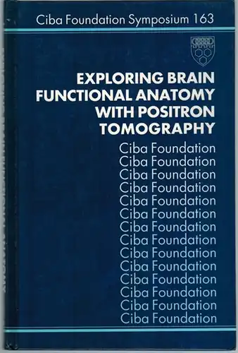 Eploreing Brain Functional Anatomy with Positron Tomography. A Wiley-Interscience Publiation. (= Ciba Foundation Symposium 163)
 Chichester - New York - Brisbane - Toronto - Singapore, John Wiley & Sons, 1991. 