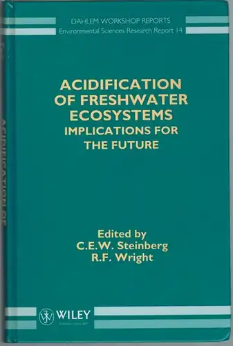 Steinberg, C. E. W.; Wright, R. F. (Hg.): Acidification of Freshwater Ecosystems. Implications for the Future. Report of the Dahlem Workshop  Berlin, September 27 - October 2, 1992. [= Dahlem Workshop Report = Environmental Sciences Research Report ES...