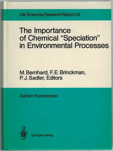 Bernhard, M.; Brinckman, F. E.; Sadler, P. J. (Hg.): The Importance of Chemical "Speciation" in Environmental Processes. Report of the Dahlem Workshop  Berln 1993...