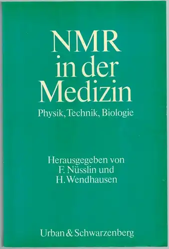 Nüsslin, F.; Wendhausen, H. (Hg.): NMR in der Medizin. Physik, Technik, Biologie
 München - Wien, Baltimore, Urban & Schwarzenberg, 1986. 