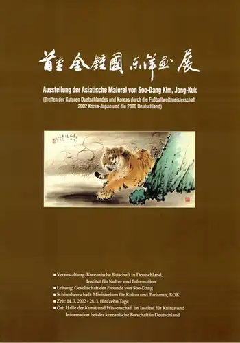 Ausstellung der Asiatische [Asiatischen] Malerei von Soo Dang Kim, Jong Kuk (Treffen der Kuturen [Kulturen] Duetschlandes [Deutschlands] und Koreas durch die Fußballweltmeisterschaft 2002 Korea Japan.. 