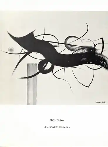 Ausstellung. Itoh Shiko - Gefährdete Existenz. [Katalog:] 24. 05. - 04. 08. 1991
 Berlin, Japanisch-Deutsches Zentrum, 1991. 