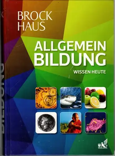 Brockhaus. Allgemeinbildung. Wissen heute
 Gütersloh - München, F. A. Brockhaus, (2013). 