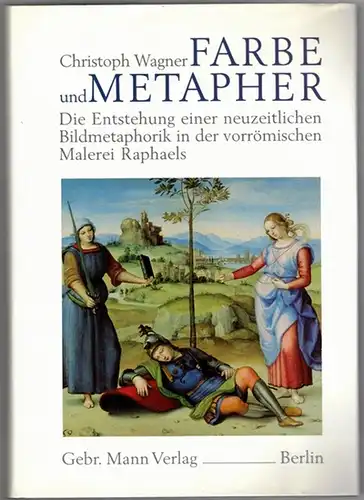 Wagner, Christoph: Farbe und Metapher. Die Entstehung einer neuzeitlichen Bildmetaphorik in der vorrömischen Malerei Raphaels
 Berlin, Gebr. Mann Verlag, 1999. 