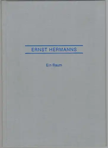 Ernst Hermanns. Ein Raum. Buch zur Ausstellung vom 3. Dezember 1994 bis 22. Januar 1995
 Düsseldorf, Verlag des Kunstvereins für die Rheinlande und Westfalen, 1994. 