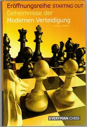 Davies, Nigel: Geheimnisse der Modernen Verteidigung. [= Eröffnungsreihe Starting Out]
 London, Everyman Chess, (2008). 
